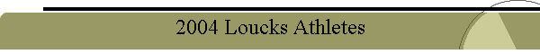 2004 Loucks Athletes